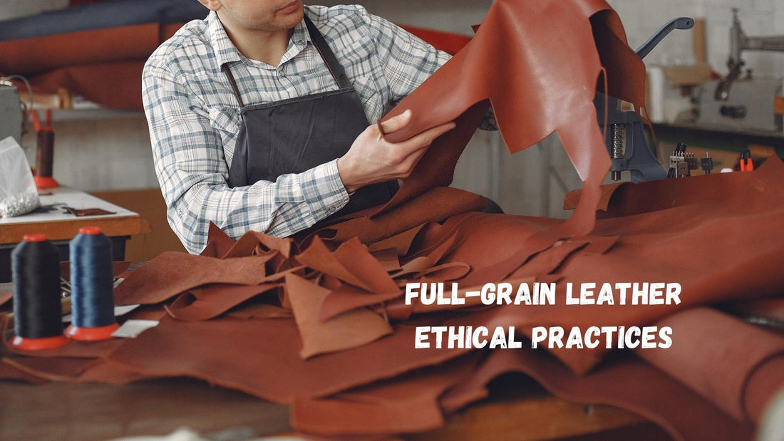 man artisan holding leather product, full-grain leather ethical practices concept